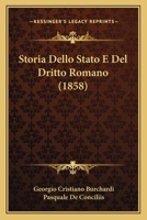 Storia Dello Stato E Del Dritto Romano (1858) 1166763137 Book Cover