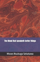 The Blood that speaketh better things 1499742665 Book Cover