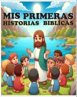MIS PRIMERAS HISTORIAS BIBLICAS (Spanish Edition) B0CRR1XVLC Book Cover