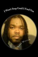 I Won't Stop Until I Find You 1497504899 Book Cover