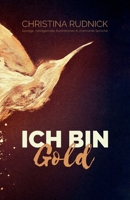Ich bin Gold: Handgemalte, goldene Portraits von Tieren mit charmanten, kurzen Sprüchen für´s Herz. B08WYDVSHK Book Cover
