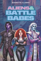 Aliens & Battle Babes (Aliens & Chaos) B0DXBG97KL Book Cover