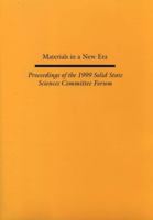 Materials in a New Era: Proceedings of the 1999 Solid State Sciences Committee Forum 0309067995 Book Cover