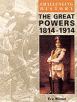 Great Powers, 1814-1914 (Challenging History) 0174350562 Book Cover