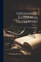 Ferdinand I Kaiser Von Oesterreich 1022397273 Book Cover