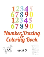 Number Tracing & Coloring Book Set # 3: Find the number, trace it and color it with other coloring pages to keep the interest. Great for toddlers, ... offices, babysitters and nannies and more. B08TLFVY2K Book Cover