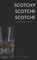 Scotchy Scotch!! Scotch!!: tasting notes 1075820367 Book Cover