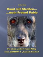 Hund mit Streifen ...: ... mein Freund Pablo 3743194155 Book Cover