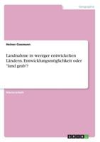 Landnahme in weniger entwickelten L�ndern. Entwicklungsm�glichkeit oder "land grab"? 3668249474 Book Cover