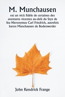 M. Munchausen est un récit fidèle de certaines des aventures récentes au-delà du Styx de feu Hieronymus Carl Friedrich, autrefois baron Munchausen de Bodenwerder (French Edition) 9359940046 Book Cover