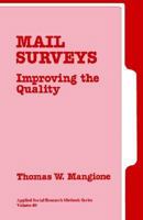Mail Surveys: Improving the Quality (Applied Social Research Methods) 0803946635 Book Cover