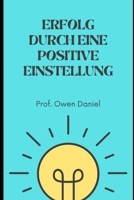 Erfolg durch eine positive Einstellung B0B28D5V8C Book Cover