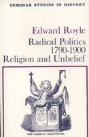 Radical politics, 1790-1900: Religion and unbelief (Seminar studies in history) 0582314259 Book Cover