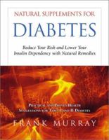 Natural Supplements for Diabetes: Reduce Your Risk and Lower Your Insulin Dependency with Natural Remedies 1571743278 Book Cover