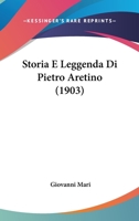 Storia E Leggenda Di Pietro Aretino (1903) 1147702381 Book Cover