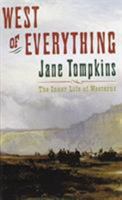West of Everything: The Inner Life of Westerns 0195082680 Book Cover