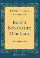 Rosary Novenas to Our Lady B0008AP80O Book Cover