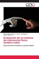 Evaluacion de Un Sistema de Interaccion Fisica Hombre-Robot 3659057185 Book Cover