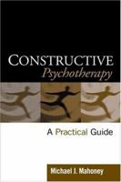 Constructive Psychotherapy: A Practical Guide 1572309024 Book Cover