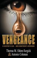 Vengeance: A Sister's Sin - Her Brother's Revenge 0578438895 Book Cover