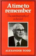 A Time to Remember: The Autobiography of a Chemist 0521126738 Book Cover