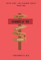 Summer of '89 (With Love, The Slasher) B0G4S3RM14 Book Cover