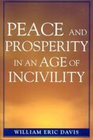 Peace and Prosperity in an Age of Incivility 0761832483 Book Cover