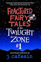 Fractured Fairy Tales of the Twilight Zone: Volume One 0615978444 Book Cover