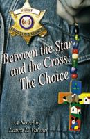 Between the Star and the Cross: The Choice 1732437114 Book Cover
