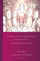 Essays in Ecumenical Theology I : Aims, Methods, Themes, and Contexts 9004381082 Book Cover