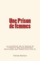 Une Prison de femmes: La condition de la femme et l'histoire des mouvements féministes aux États-Unis (Vol.2) 2366592337 Book Cover