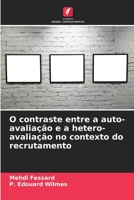 O contraste entre a auto-avaliação e a hetero-avaliação no contexto do recrutamento 6205847701 Book Cover