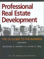 Professional Real Estate Development: The ULI Guide to the Business 0874208947 Book Cover
