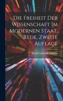 Die Freiheit der Wissenschaft im modernen Staat, Rede, Zweite Auflage 102115539X Book Cover