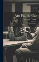 Air Pictures: Sign Language 1020940271 Book Cover