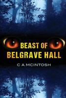 Beast of Belgrave Hall 1533455155 Book Cover