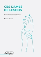 Ces dames de Lesbos: Nouvelles érotiques 2512009939 Book Cover