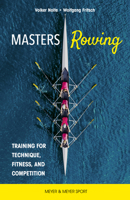 Master Rowing: Training for Technique, Fitness, and Competition 1782552103 Book Cover