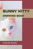 Sunny Kitty: Drawing Book B09T8Q86NP Book Cover