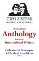 Two Sisters Writing and Publishing First Annual Anthology: Featuring International Writers 1945875216 Book Cover