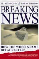 Breaking News: How the Wheels Came off at Reuters 1841125458 Book Cover
