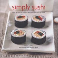Simply Sushi: Easy Recipes for Making Delicious Sushi Rolls at Home 1845978390 Book Cover