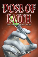 Dose of Faith for these difficult times B08KH3QLKL Book Cover