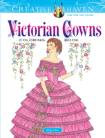 Creative Haven Victorian Gowns Coloring Book 0486832503 Book Cover