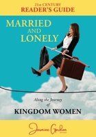 MARRIED AND LONELY: Along the Journey of Kingdom Women B0FD46VZ4H Book Cover