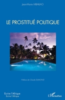 Le prostitué politique (Écrire l'Afrique) (French Edition) 234322966X Book Cover