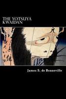 The Yotsuya Kwaidan 1481197843 Book Cover