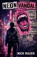 Riot Grrrl or Neon Vandal B0GJTSNPF6 Book Cover