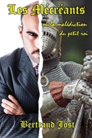 Les Mécréants: ou la malédiction du petit roi (French Edition) B0D7VP9MTQ Book Cover