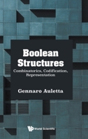 Boolean Structures: Combinatorics, Codification, Representation 1800610084 Book Cover